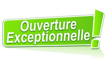 OUVERTURE EXCEPTIONNELLE